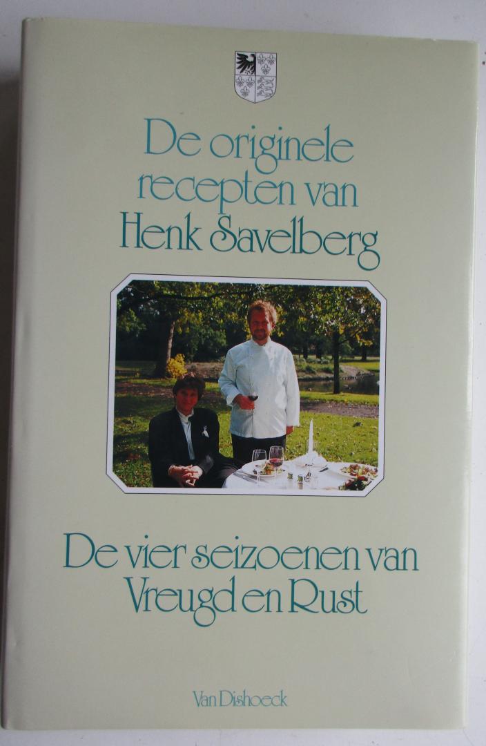 Savelberg , Henk - De Originele Recepten van Hank Savelberg . ( De vier seizoenen van Vreugd en Rust. )
