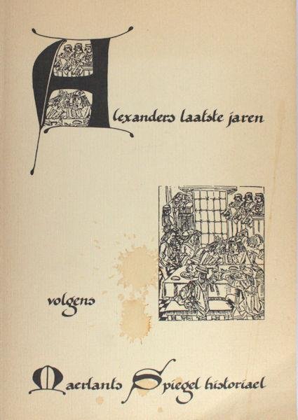  - Alexanders laatste jaren volgens Maerlants Spiegel Historiael.