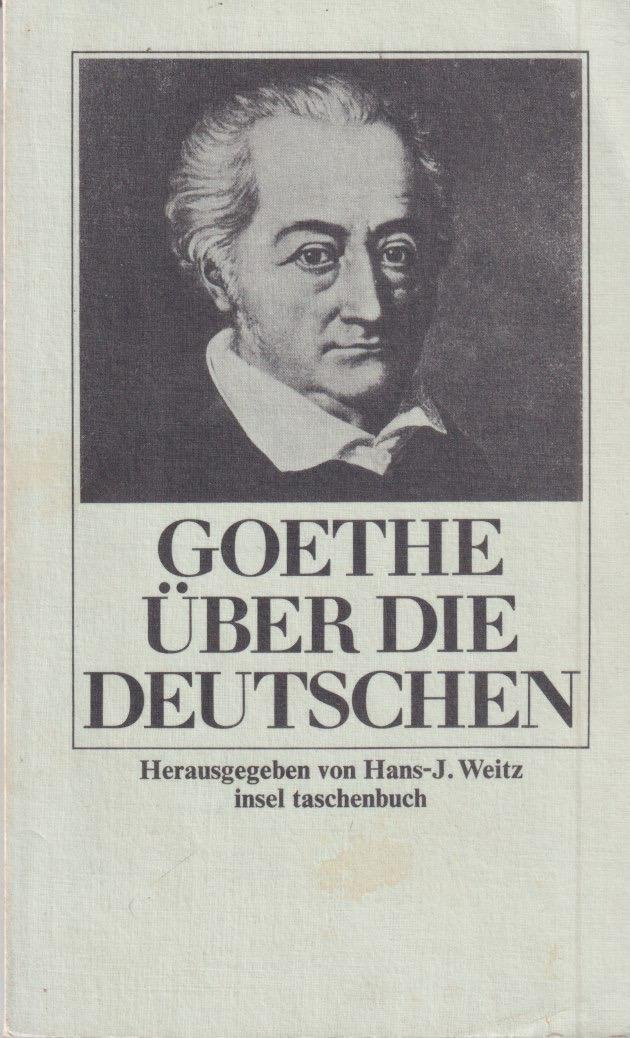 Weitz, Hans-J. (Herausg.) - Goethe über die Deutschen