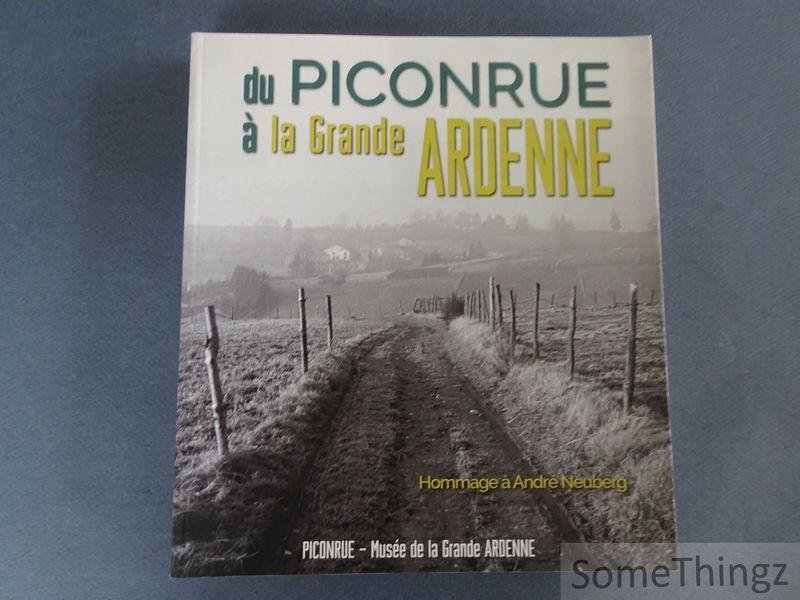 Pierre, Sébastien (ed.). - Du Piconrue à la Grande Ardenne. Hommage à André Neuberg.