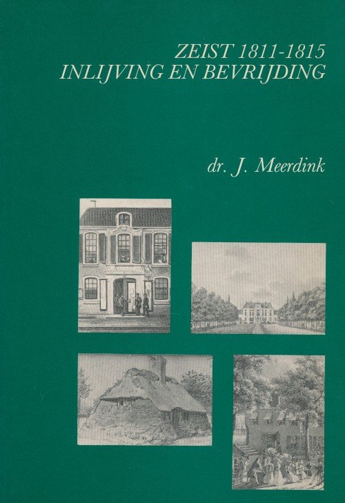 Meerdink, J. - Zeist 1811-1815. Inlijving en bevrijding.