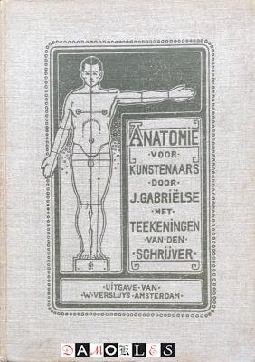 J. Gabriëlse - Anatomie voor Kunstenaars. Met teekeningen van de schrijver