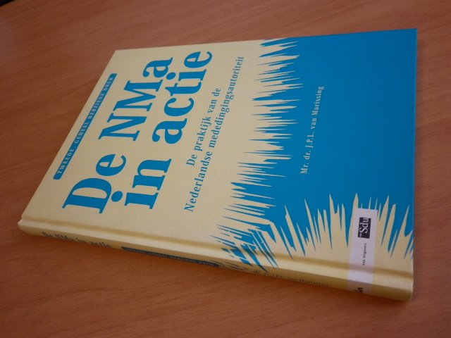 Marissing, J.P.L van - De NMA in actie - De praktijk van de Nederlandse mededingsautoriteit