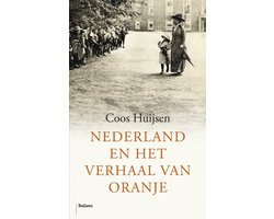 Coos Huijsen - Nederland en het verhaal van Oranje