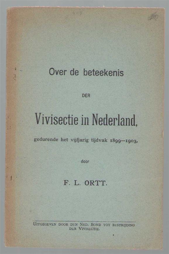 Felix Ortt - Over de beteekenis der vivisectie in Nederland gedurende het vijfjarig tijdvak 1899-1903