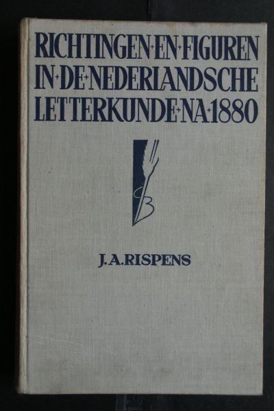 A. Rispens - Richtingen en Figuren in de Nederlandsche Letterkunde na 1880