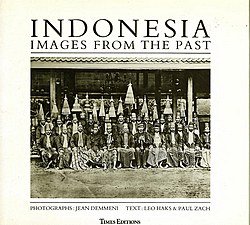 HAKS, L. & ZACH, P. - Indonesia Images of the Past Photographs of Jean Demmeni