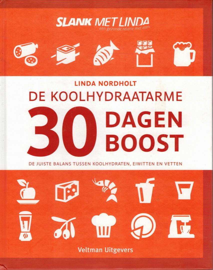 Nordholt, Linda - De koolhydraatarme 30 dagen boost / in de juiste balans tussen de koolhydraten, eiwitten en vetten