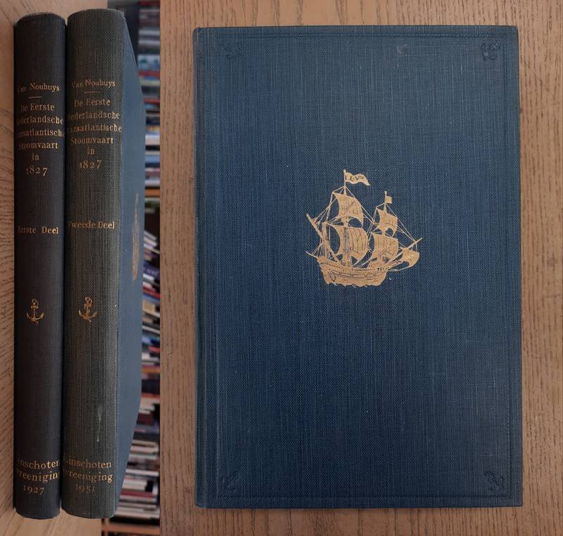 NOUHUYS, J.W. VAN. - De eerste Nederlandsche transatlantische stoomvaart in 1827 van Zr. Ms. Stoompakket Curaçao.