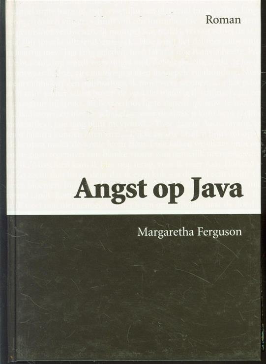 Margaretha Ferguson (Margaretha Dorothea), 1920-1992. - Angst op Java : roman ( groot letter uitvoering )