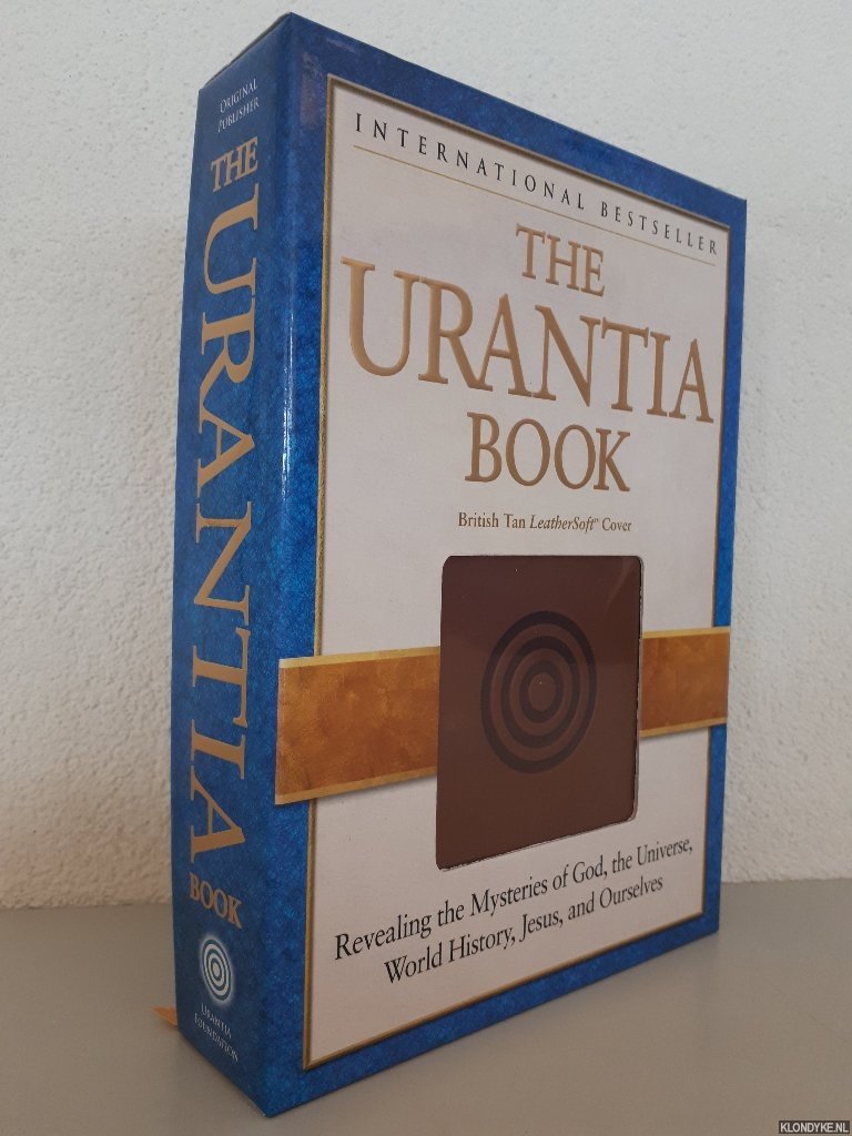 Various - The Urantia Book: Revealing the Mysteries of God, the Universe, World History, Jesus, and Ourselves