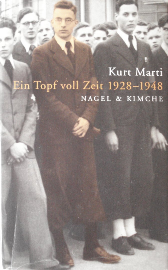 Marti, Kurt - Ein Topf voll Zeit 1928 - 1948.