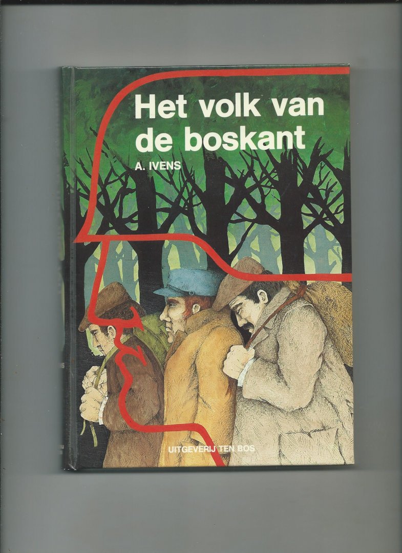 Ivens, A. - Het volk van de boskant. De vreemdeling van het Moerhof.