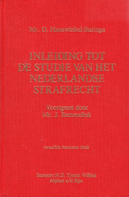 Hazewinkel-Suringa, Derkje. - Inleiding tot de studie van het Nederlandse strafrecht. 12e druk.