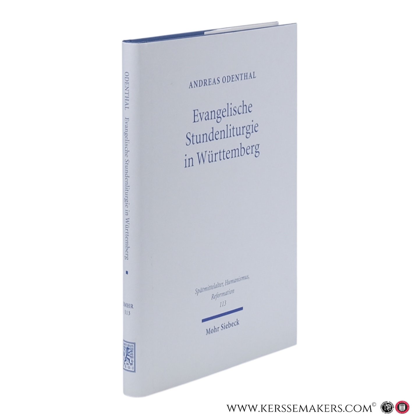 Odenthal, Andreas. - Evangelische Stundenliturgie in Württemberg. Zum Chordienst der Klöster und Klosterschulen nach Einführung der Reformation.