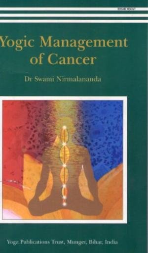 Nirmalananda, Swami - Yogic Management of Cancer