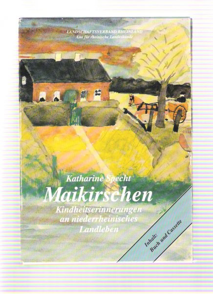 specht, katharine - maikirschen kindheitserinnerungen an niederrheinisches landleben