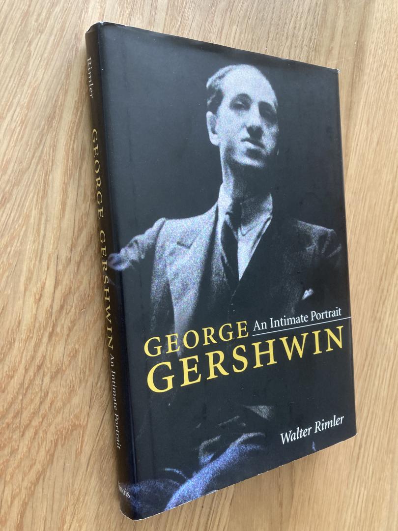 Rimler, Walter - George Gershwin / An Intimate Portrait