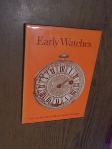 Camerer Cuss, T.P. - Early watches. Country life collectors'guides