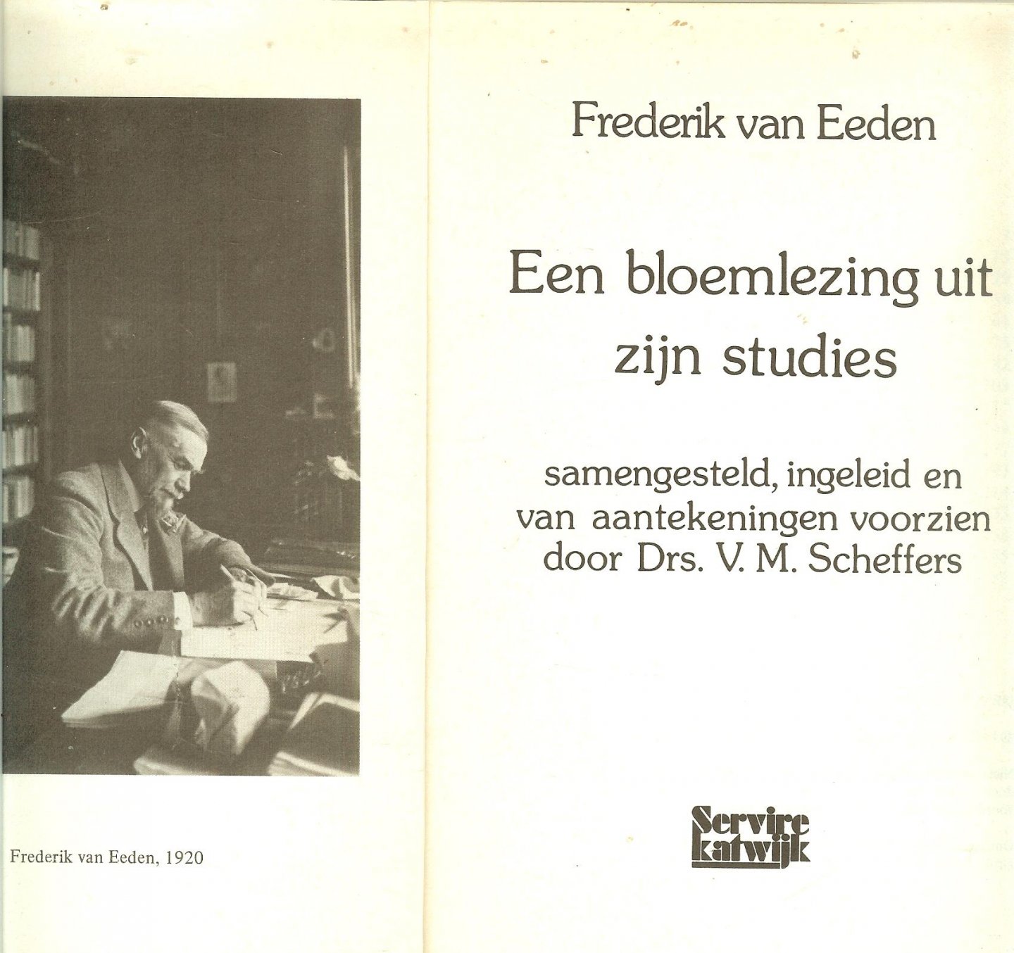 Eeden, Frederik van Samengesteld, ingeleid en van Aantekeningen voorzien door Drs. V.M. Scheffers - Een Bloemlezing uit zijn Studies
