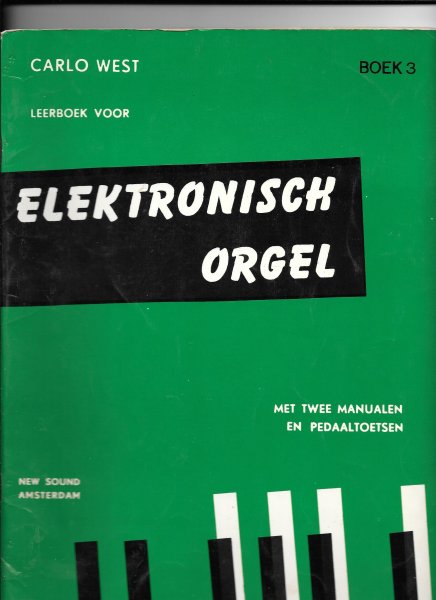 West, Carlo - Leerboek voor elektronisch orgel boek 3