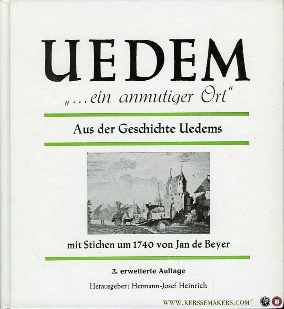 HEINRICH, Hermann-Josef - 'Aus alten Zeitungsberichten: UEDEM ' '...ein anmutiger Ort'. Aus der Geschichte Uedems mit Stichen um 1740 von Jan de Beyer.'