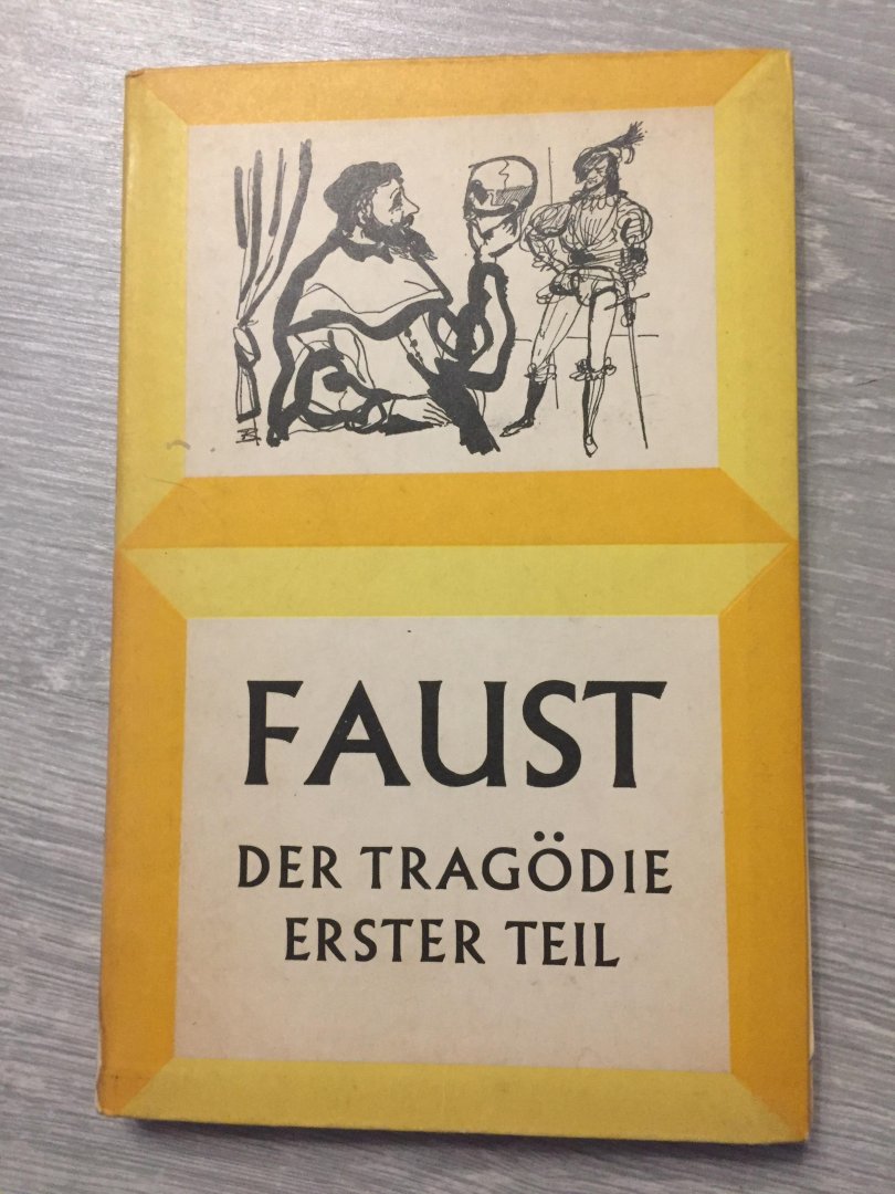Goethe - Faust, der tragödie, erster teil