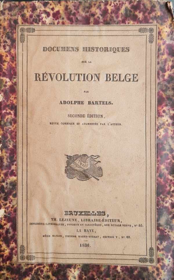 BARTELS Adolphe - Documens historiques sur la Révolution belge (seconde édition)