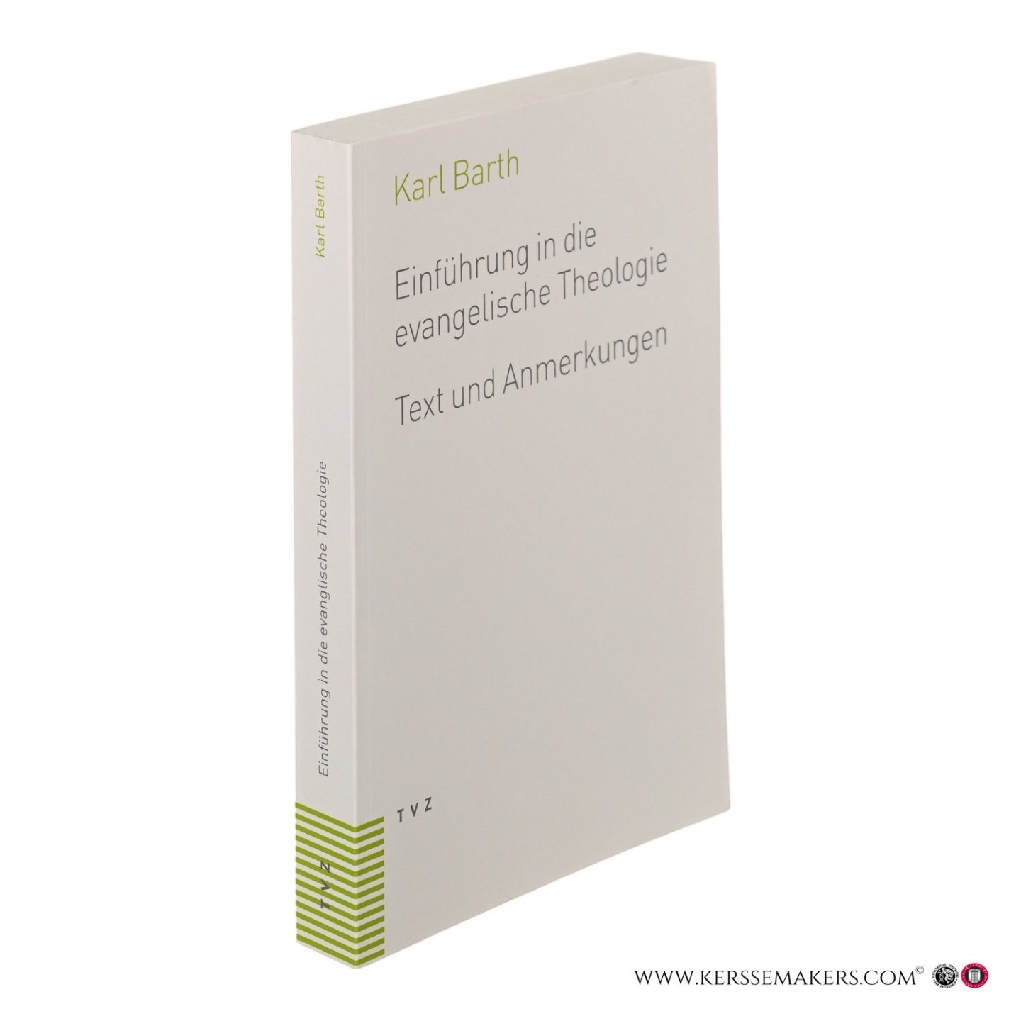 Barth, Karl / Frettlöh, Magdalene L. / Käser, Matthias / von Allmen-Mäder, Dominik. - Einführung in die evangelische Theologie. Text und Anmerkungen.