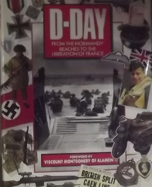 Badsey, Stephen. - D-Day: From the Normandy Beaches to the Liberation of France