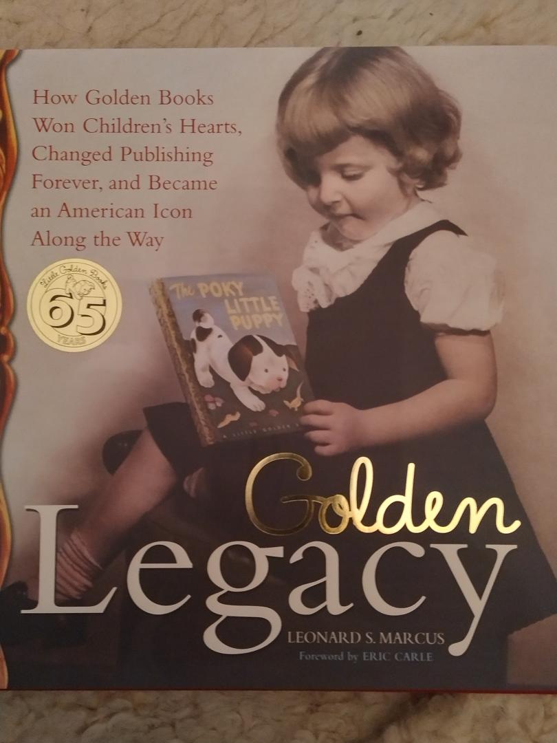 Leonard S. Marcus - Golden Legacy. How Golden Books Won Children's Hearts, Changed Publishing Forever,,,