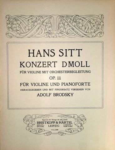 Sitt, Hans: - Konzert D moll für Violine mit Orchesterbegleitung. Op. 11. Für Violine und Pianoforte hrsg. und mit Fingersatz versehen von Adolf Brodsky
