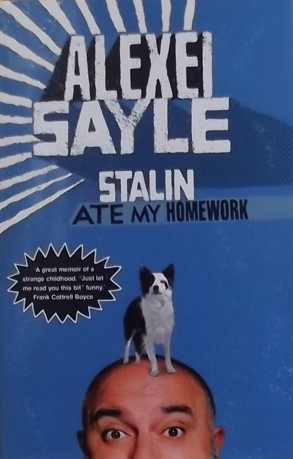 Sayle, Alexei. - Stalin Ate My Homework