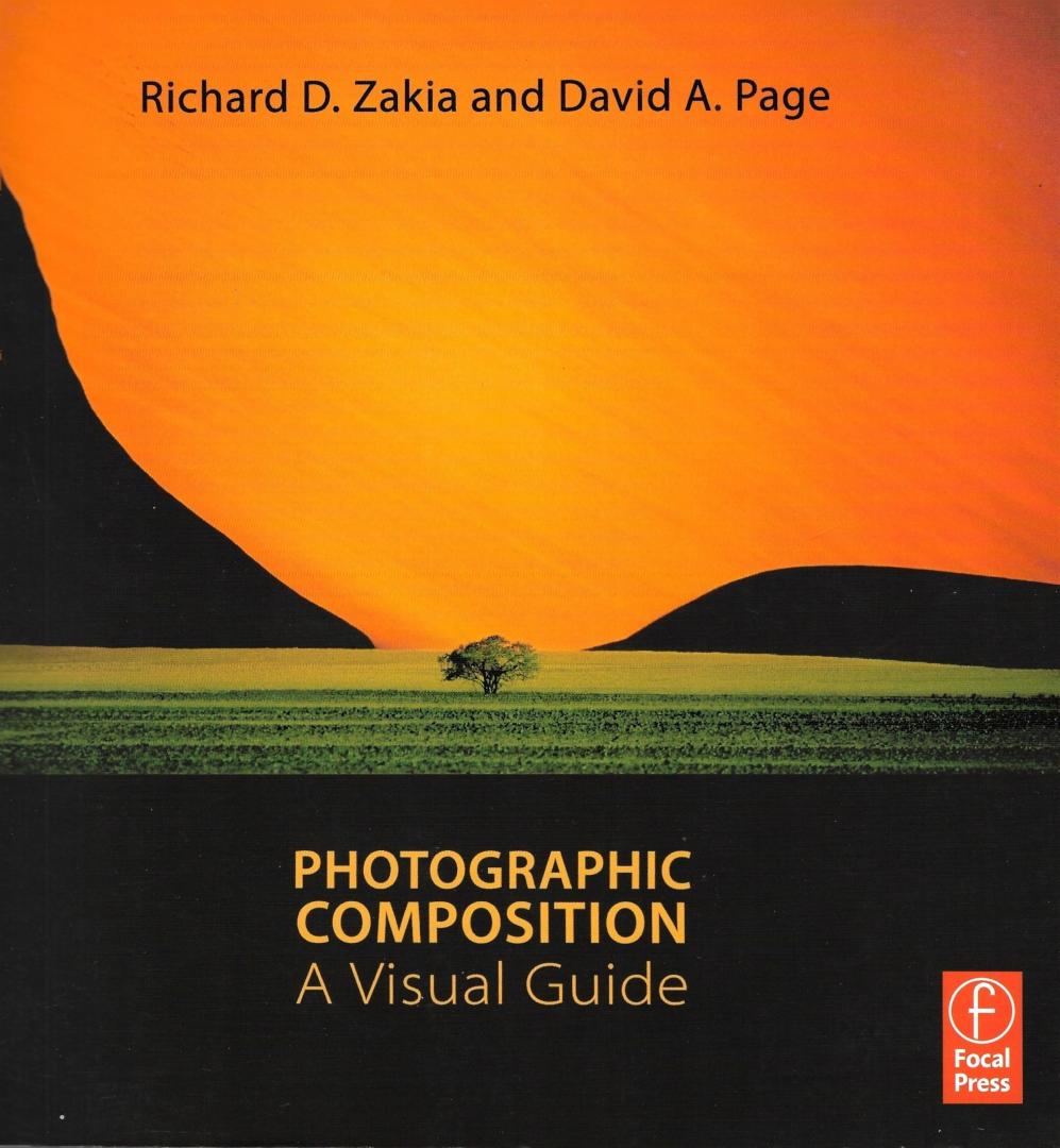 Zakia, Richard D. and David A.Page - Photographic Composition   A Visual Guide