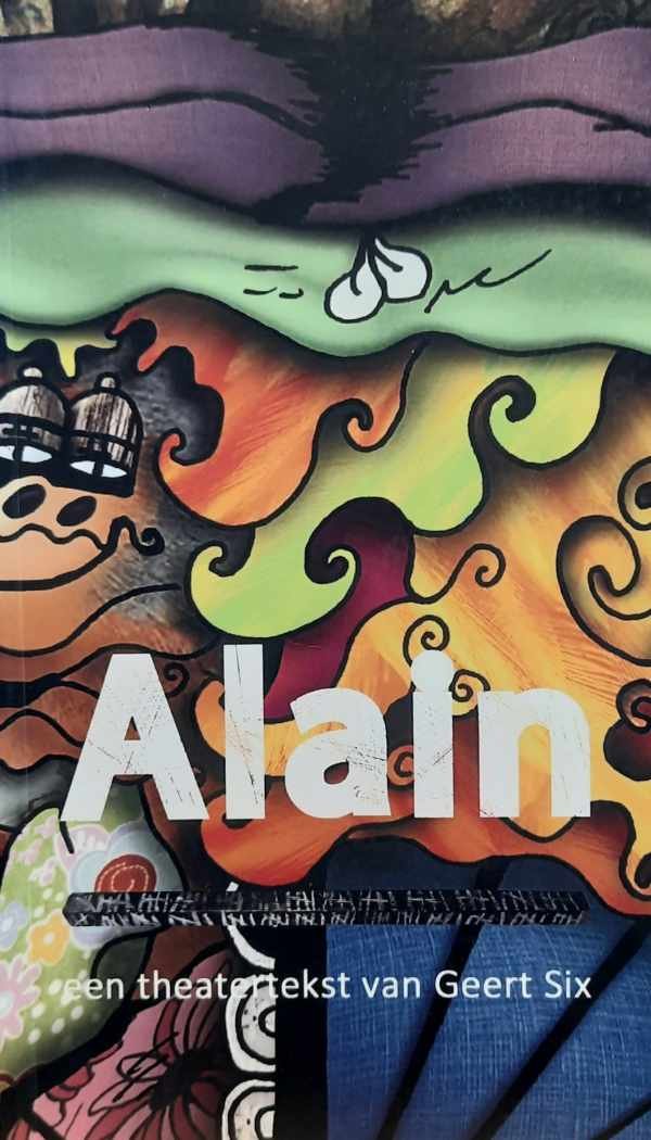 SIX Geert - Alain - een theatertekst van Geert Six