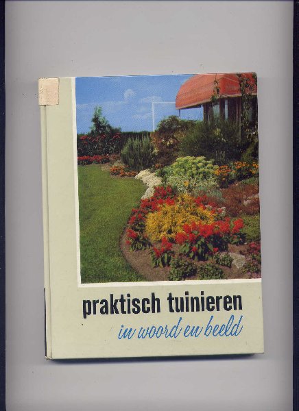 PEARSON, C.E. & B.J. GALJAARD tuinarchitect (Nederlandse bewerking) - Praktisch tuinieren in woord en beeld (met 409 foto`s en 99 tekeningen)