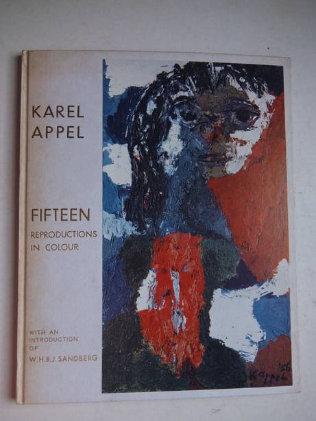 Sandberg, W.H.B.J.. - Karel Appel. Fifteen reproductions in colour.