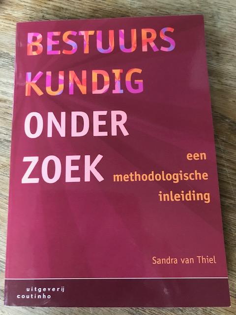 Thiel, Sandra van - Bestuurskundig onderzoek / Een methodologische inleiding