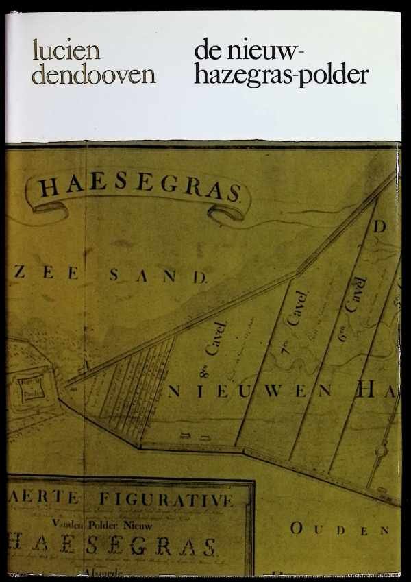 Lucien Dendooven - Aantekeningen over de NIEUW-HAZEGRAS-POLDER te Knokke 1784 - 1965