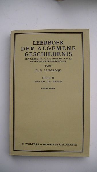 Langedijk, Dr. D - Leerboek der algemene geschiedenis DEEL I en II .