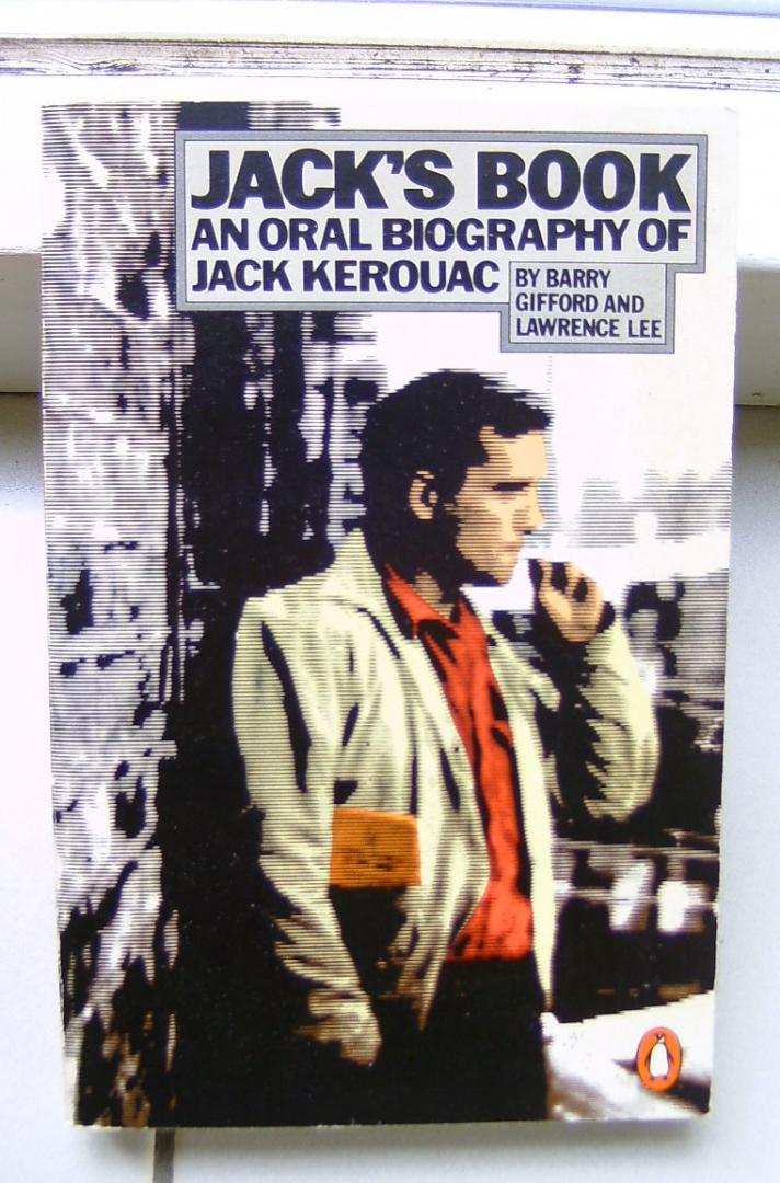 Gifford, Barry and Lee, Lawrence - Jack's Book-an oral biography of Jack Kerouac