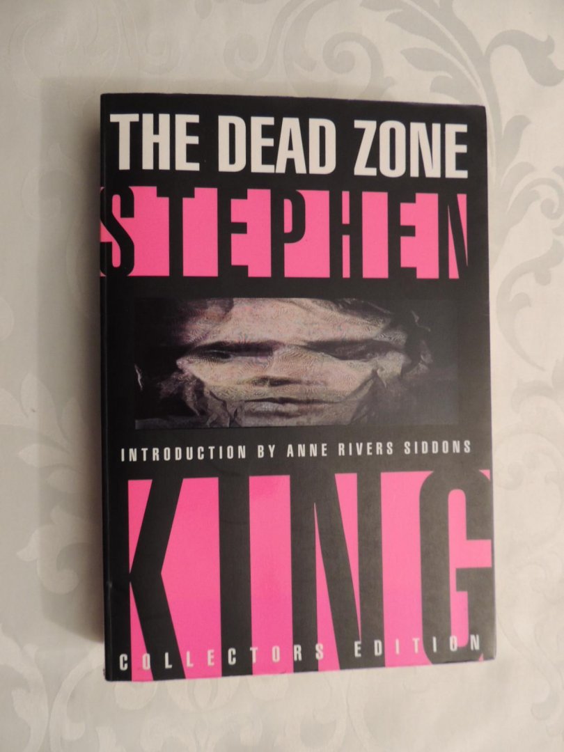 King Stephen introduction by Anne Rivers Siddons - the Dead Zone - Collectors Edition.