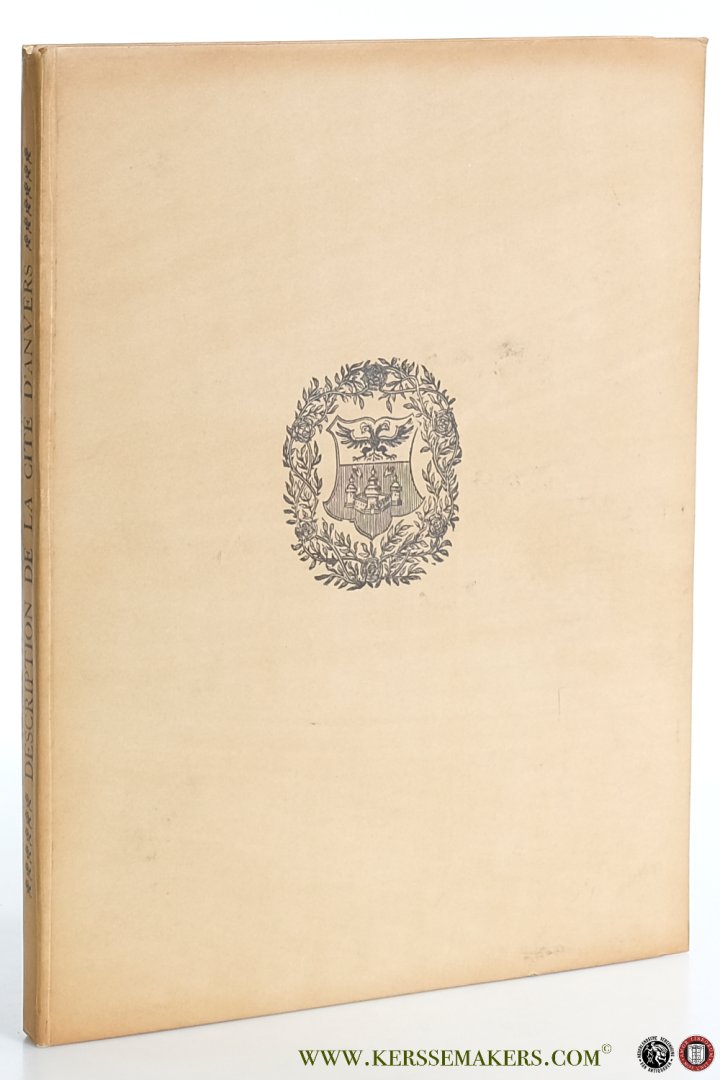 Guicciardini, Louis. - Description de la cité d'Anvers. Traduction de François de Belleforest, Commingeois, suivant l'édition plantinienne de 1582, avec une préface de Maurice Sabbe, et une notice de Louis Strauss.