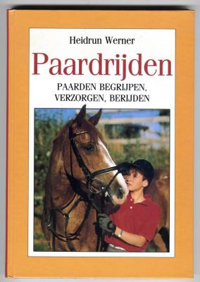 Werner, Heidrun - Paardrijden - paarden begrijpen, verzorgen, berijden