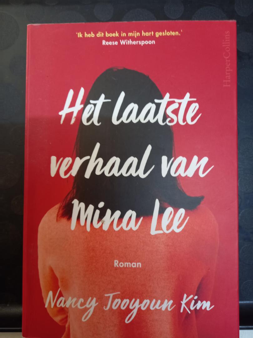 Kim, Nancy Jooyoun - Het laatste verhaal van Mina Lee. Roman, vertaald door Ingrid Zweedijk