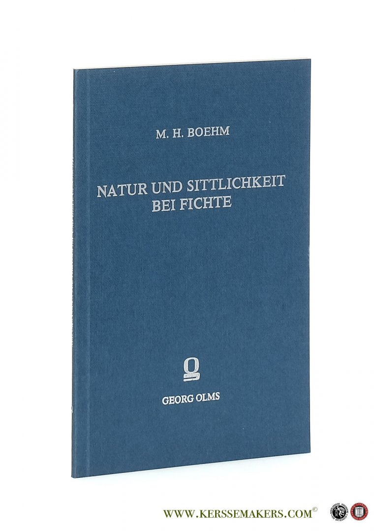 Boehm, Max Hildebert. - Natur und Sittlichkeit bei Fichte.