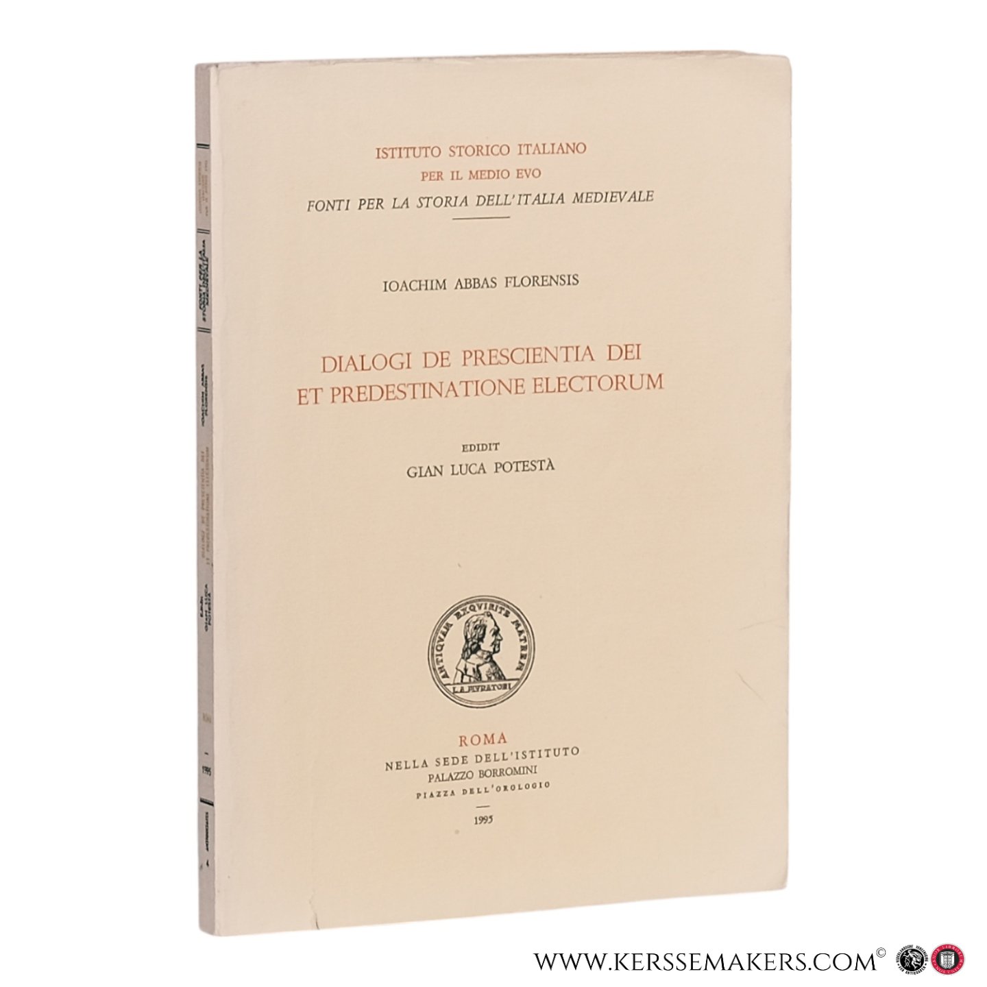 Ioachim Abbas Florensis / Joachim van Fiore. - Dialogi de Prescientia Dei et Predestinatione Electorum. Edited by Gian Luca Potestà.