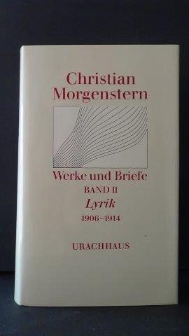 Morgenstern, Christian - Werke und Briefe. Band 2. Lyrik 1906-1914