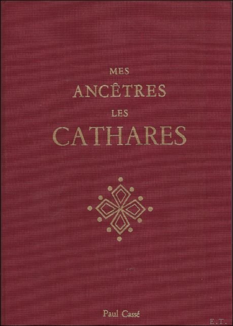 CASSE, Paul. - MES ANCETRES LES CATHARES.