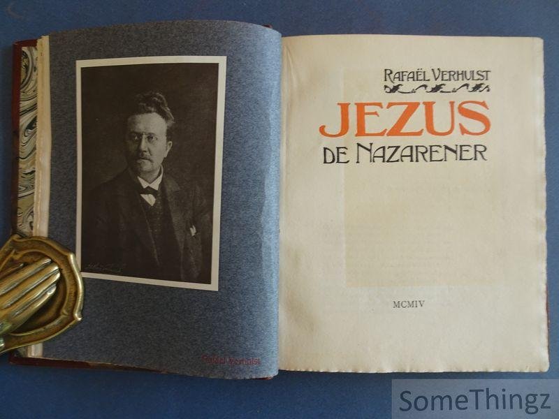 Verhulst, Rafaël en Van Neste, Alfred [ill.] - Jezus de Nazarener.